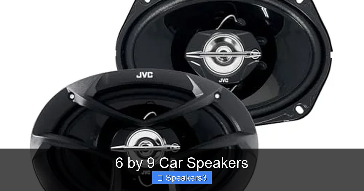 6 by 9 Car Speakers