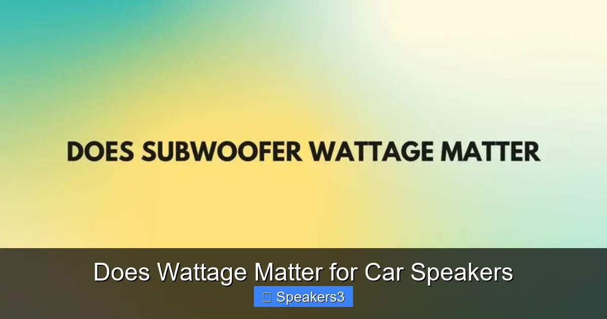 Does Wattage Matter for Car Speakers
