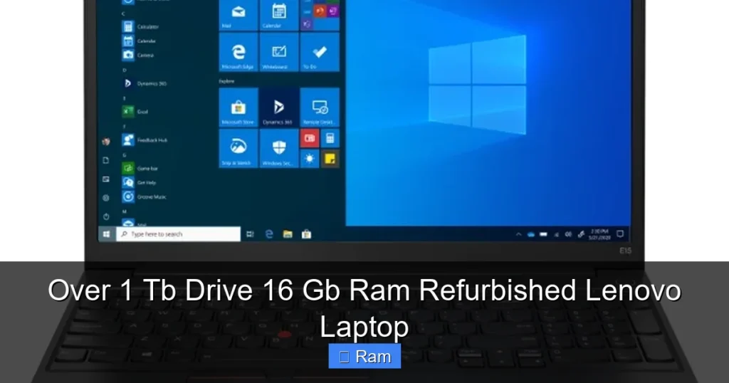 Over 1 Tb Drive 16 Gb Ram Refurbished Lenovo Laptop