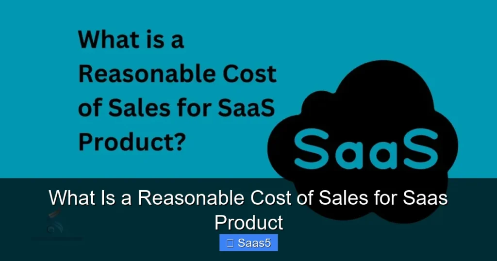 What Is a Reasonable Cost of Sales for Saas Product