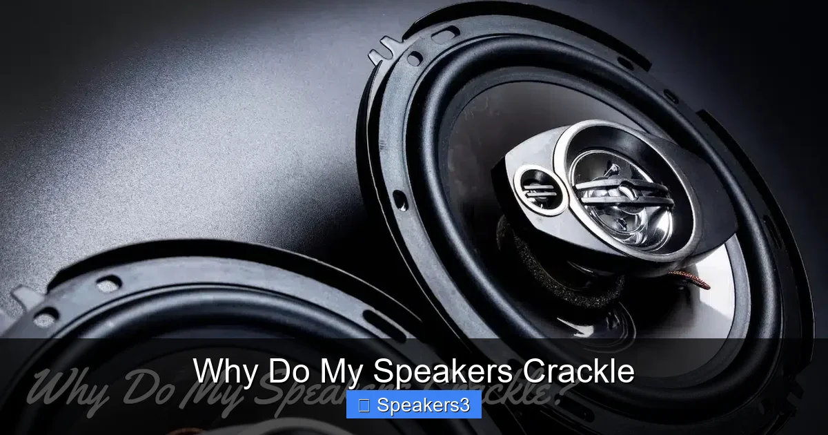 Why Do My Speakers Crackle