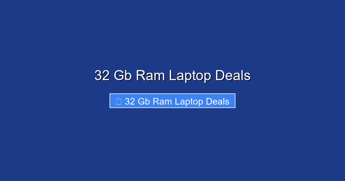 32 Gb Ram Laptop Deals