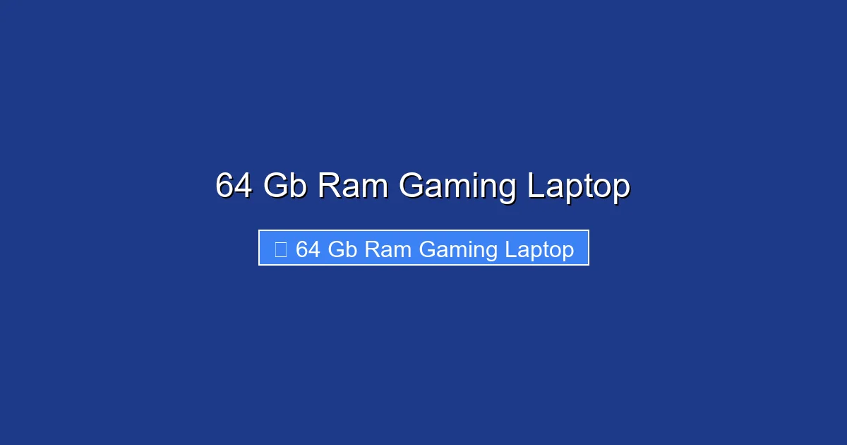 64 Gb Ram Gaming Laptop
