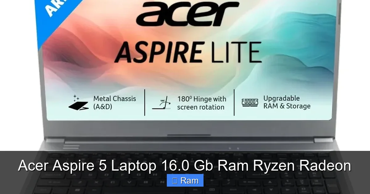 Acer Aspire 5 Laptop 16.0 Gb Ram Ryzen Radeon