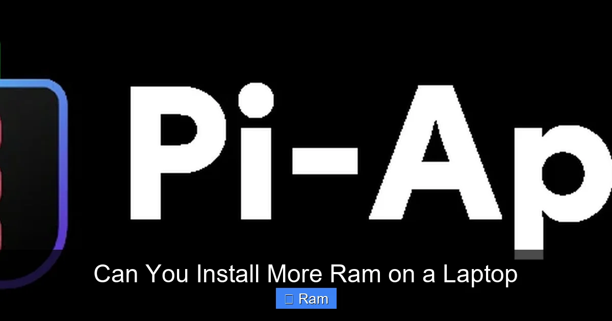 Can You Install More Ram on a Laptop