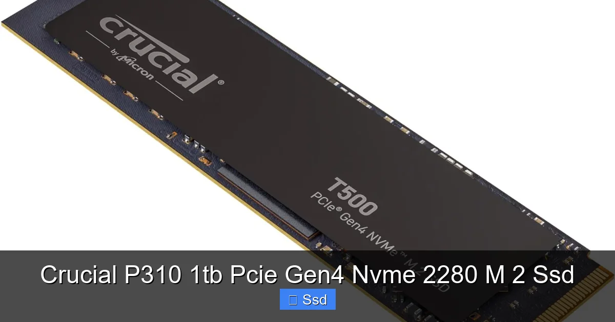 Crucial P310 1tb Pcie Gen4 Nvme 2280 M 2 Ssd