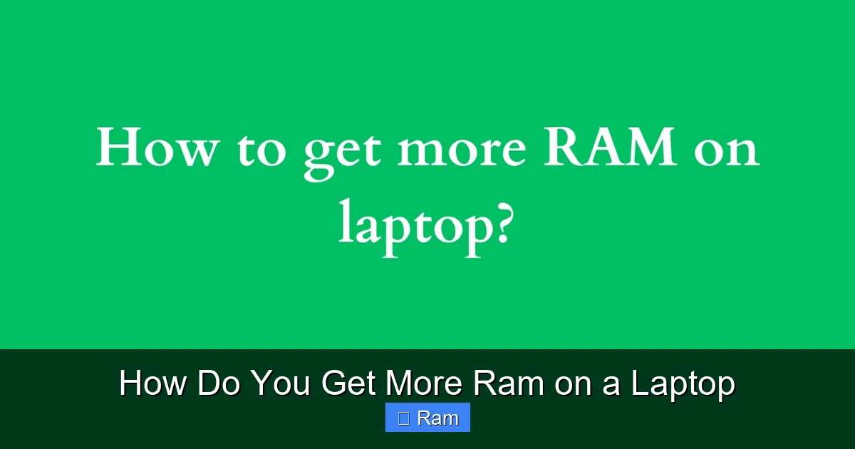 How Do You Get More Ram on a Laptop