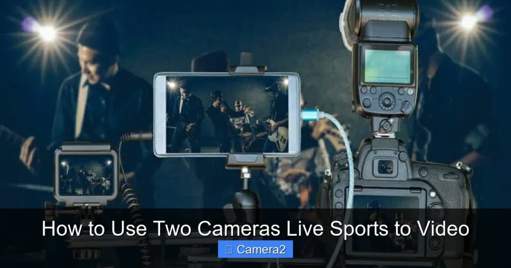 How to Use Two Cameras Live Sports to Video
