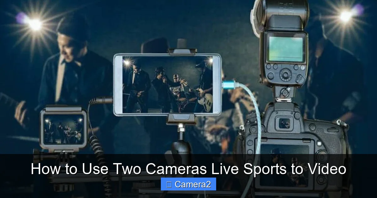 How to Use Two Cameras Live Sports to Video
