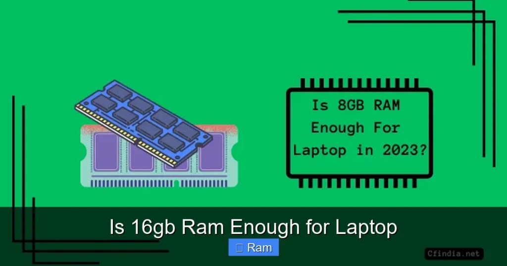 Is 16gb Ram Enough for Laptop