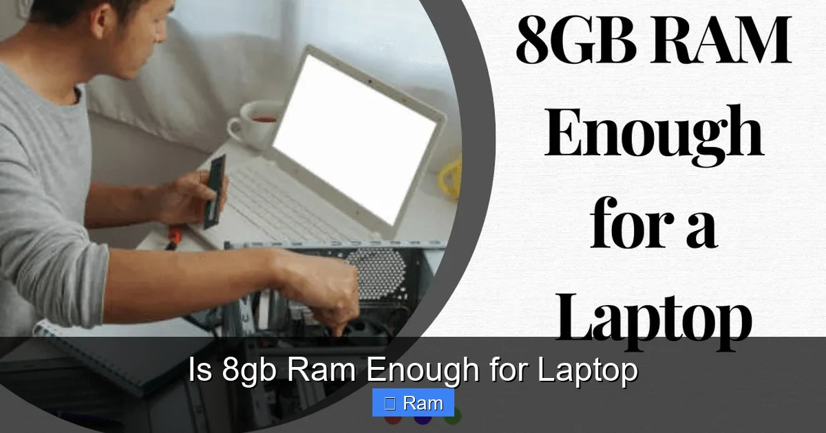Is 8gb Ram Enough for Laptop