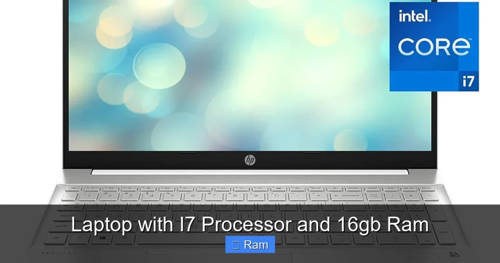 Laptop with I7 Processor and 16gb Ram
