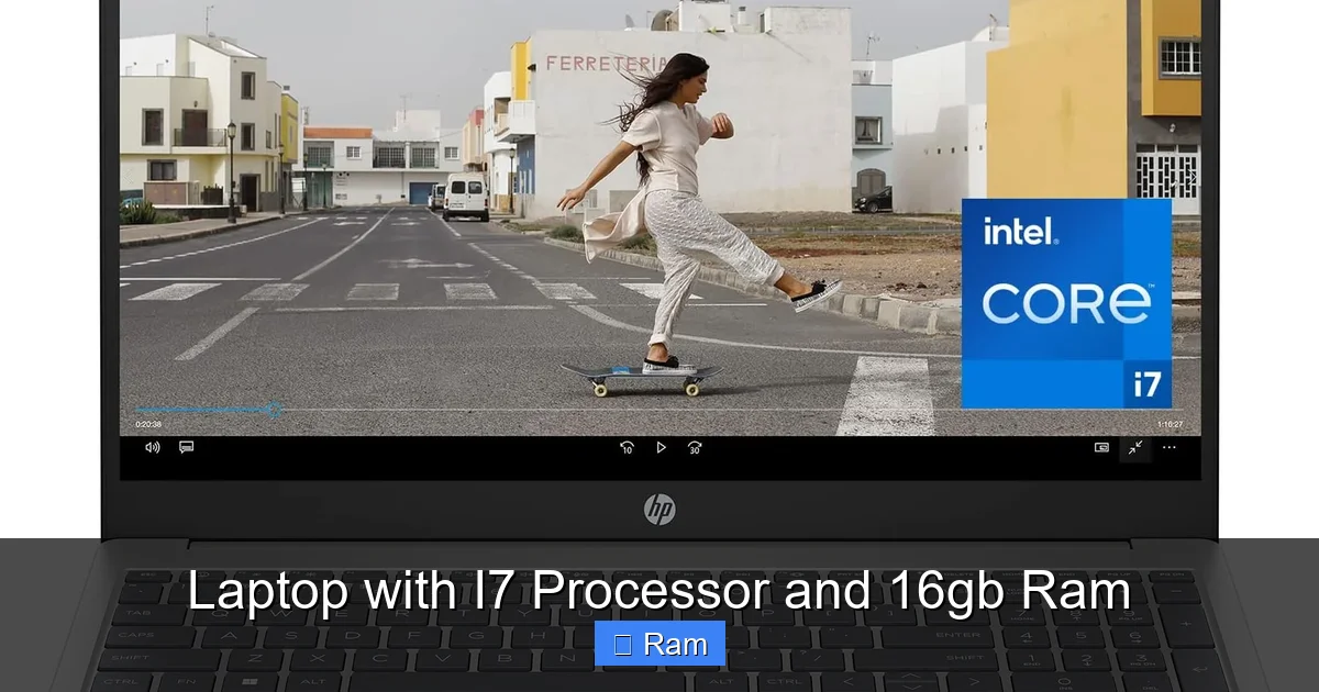 Laptop with I7 Processor and 16gb Ram