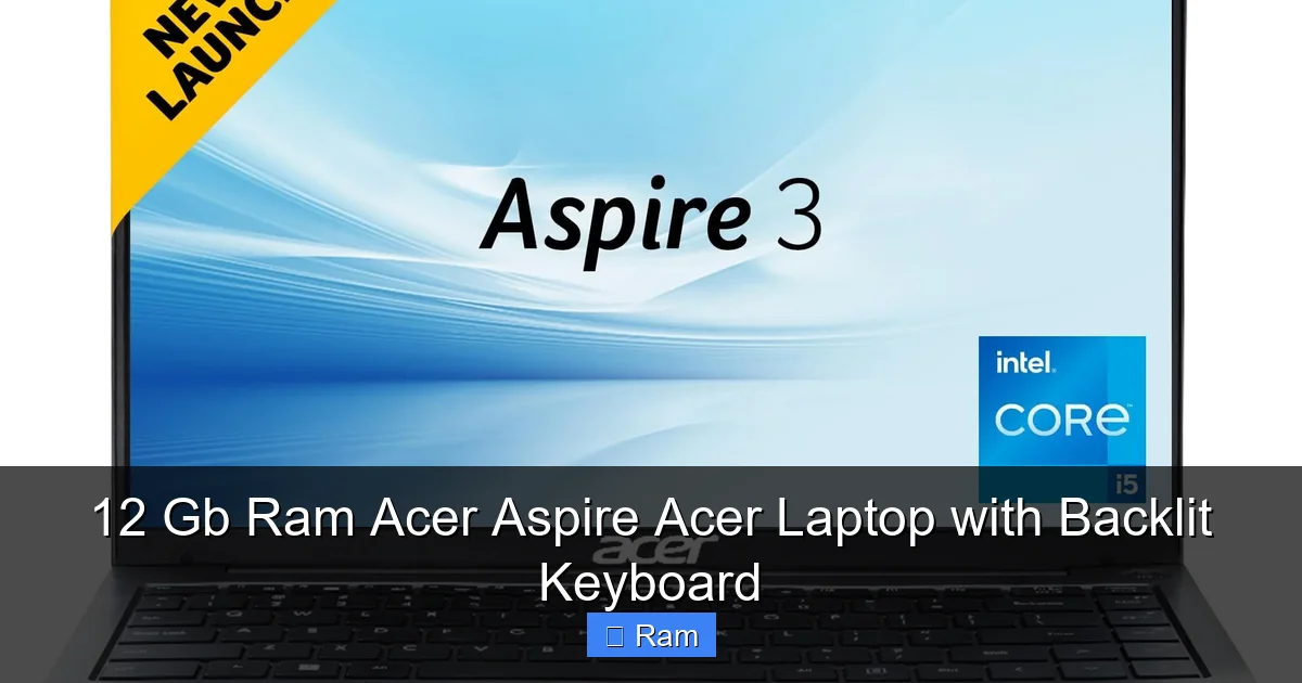 12 Gb Ram Acer Aspire Acer Laptop with Backlit Keyboard