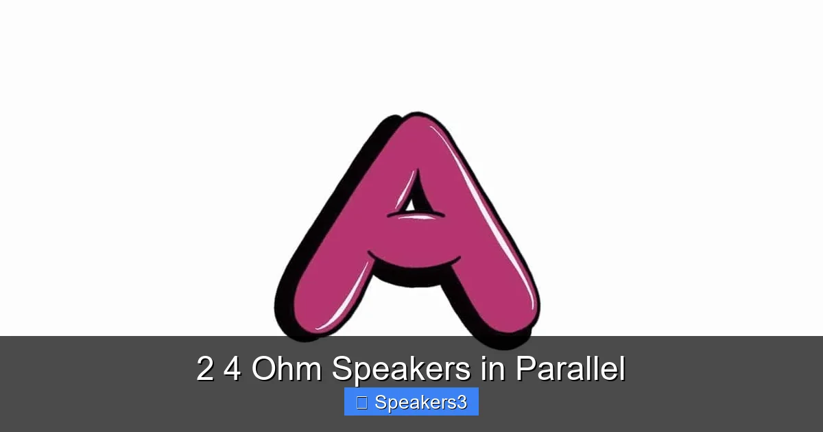 2 4 Ohm Speakers in Parallel