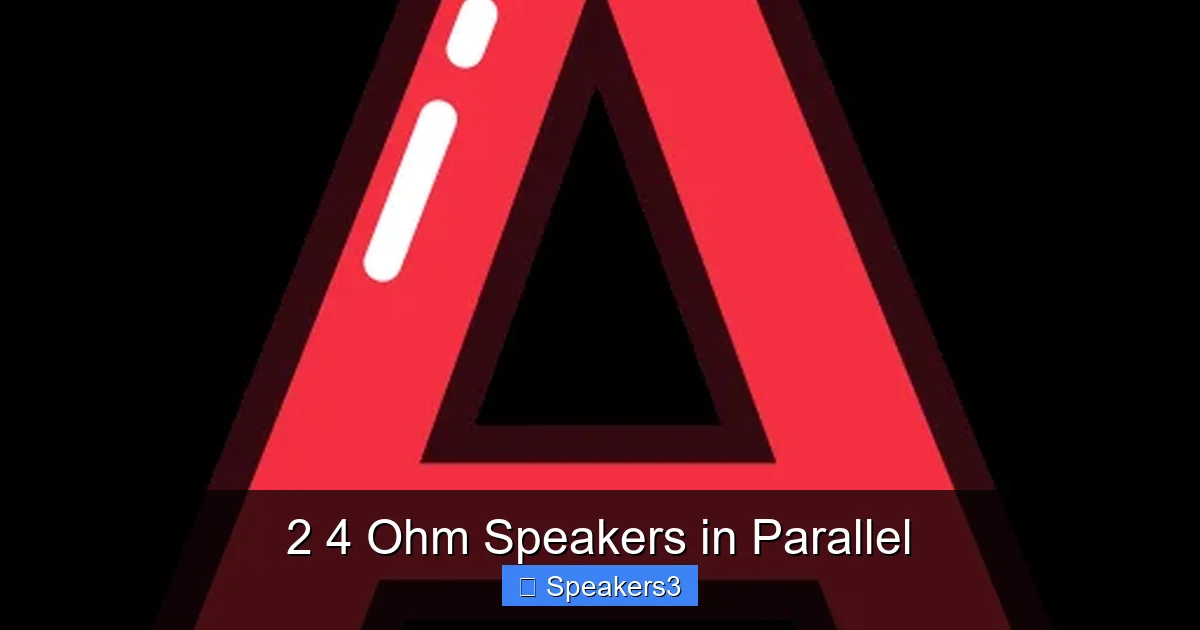 2 4 Ohm Speakers in Parallel