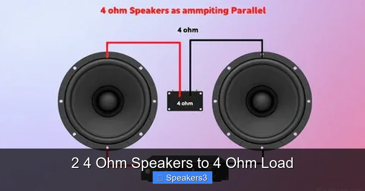 2 4 Ohm Speakers to 4 Ohm Load