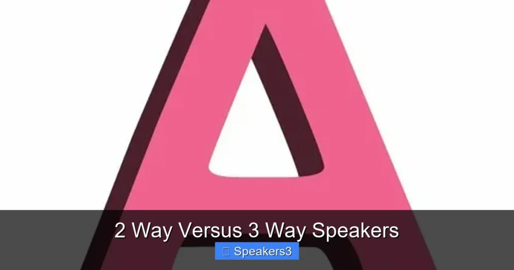2 Way Versus 3 Way Speakers