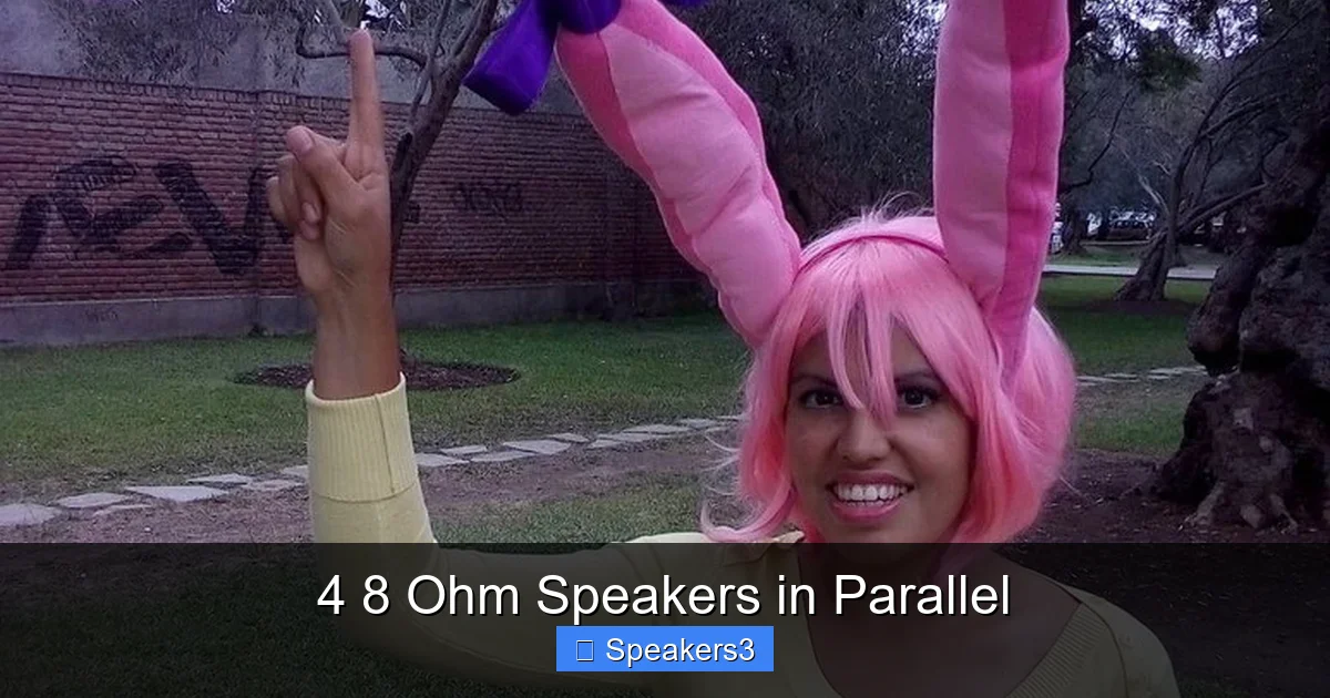 4 8 Ohm Speakers in Parallel