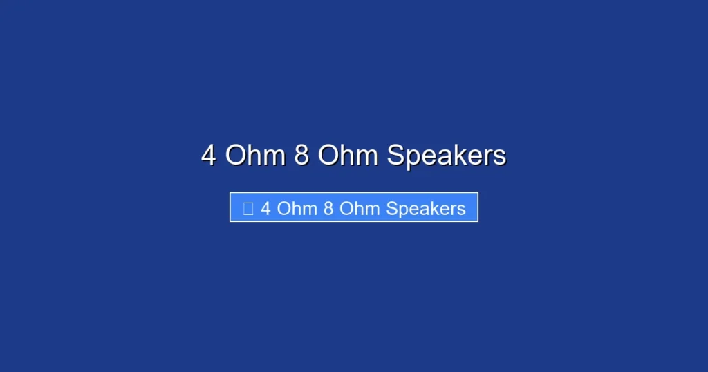 4 Ohm 8 Ohm Speakers
