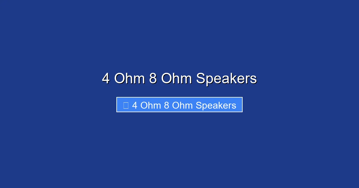4 Ohm 8 Ohm Speakers