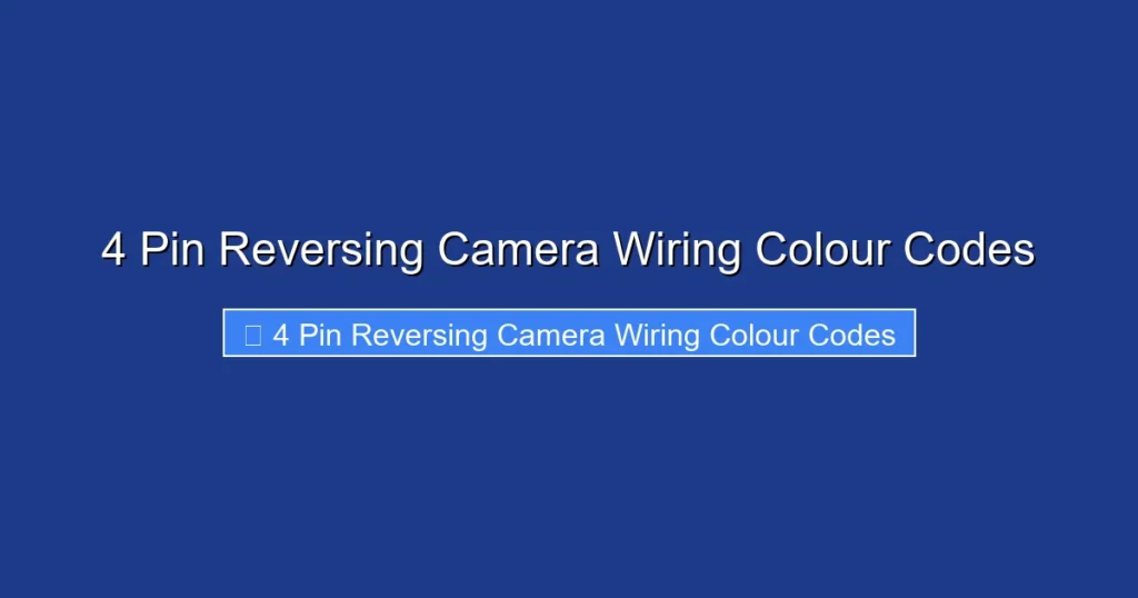 4 Pin Reversing Camera Wiring Colour Codes