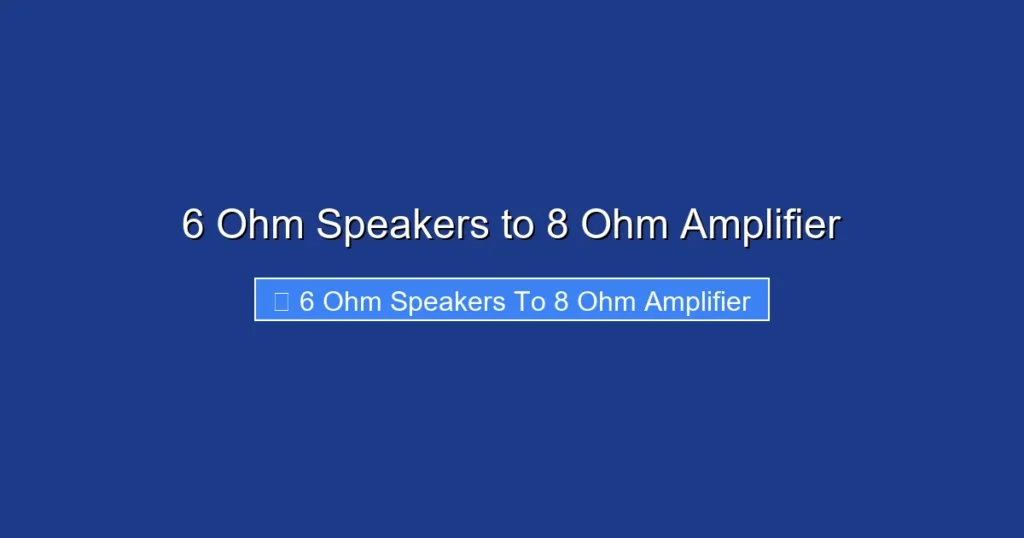 6 Ohm Speakers to 8 Ohm Amplifier