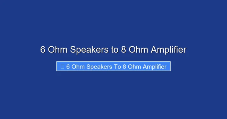 6 Ohm Speakers to 8 Ohm Amplifier
