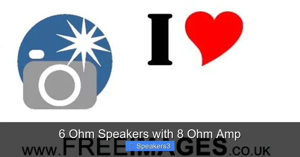 6 Ohm Speakers with 8 Ohm Amp