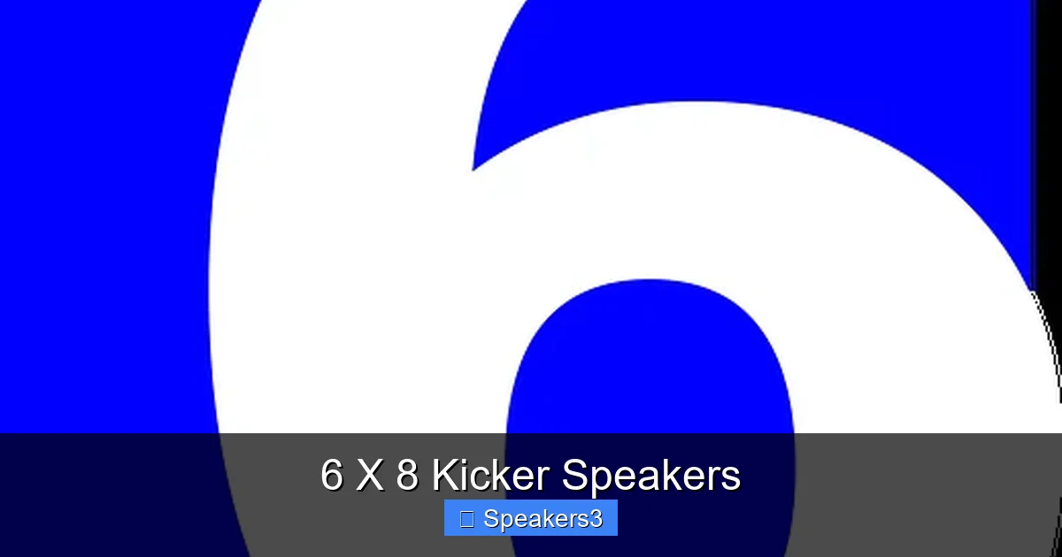 6 X 8 Kicker Speakers