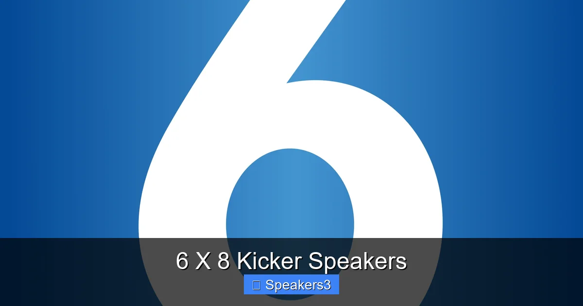 6 X 8 Kicker Speakers