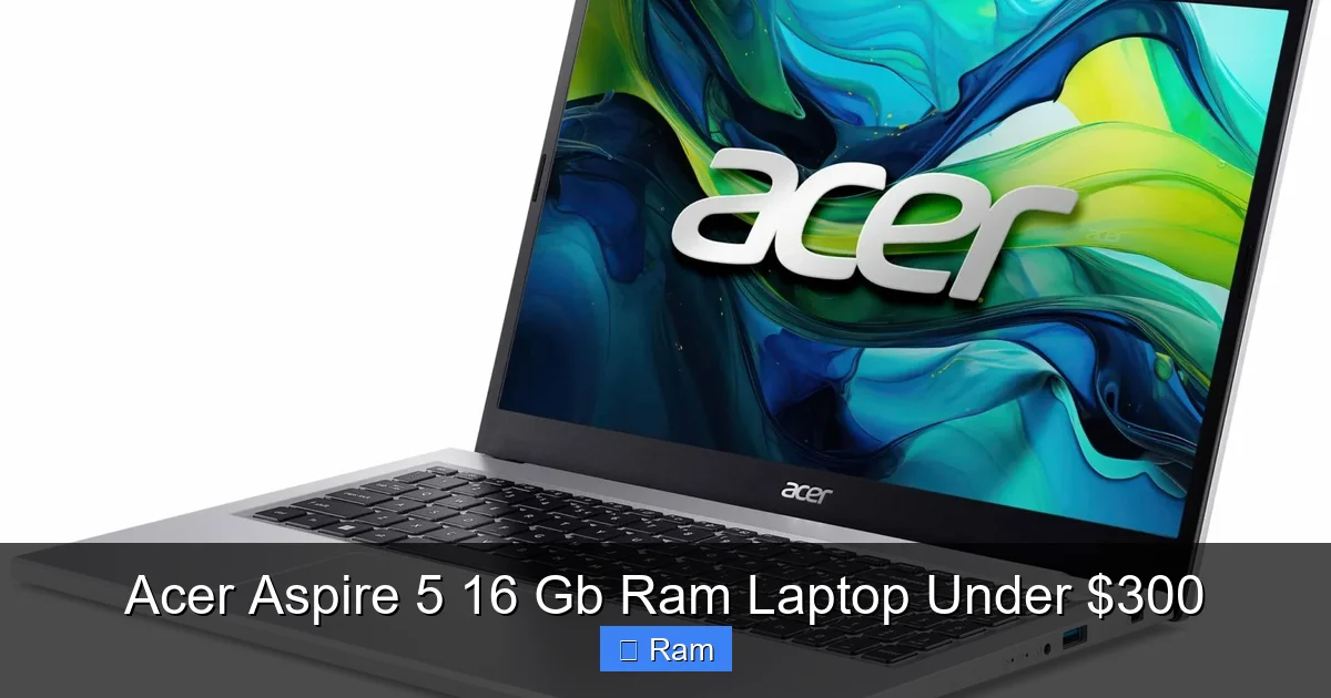Acer Aspire 5 16 Gb Ram Laptop Under $300