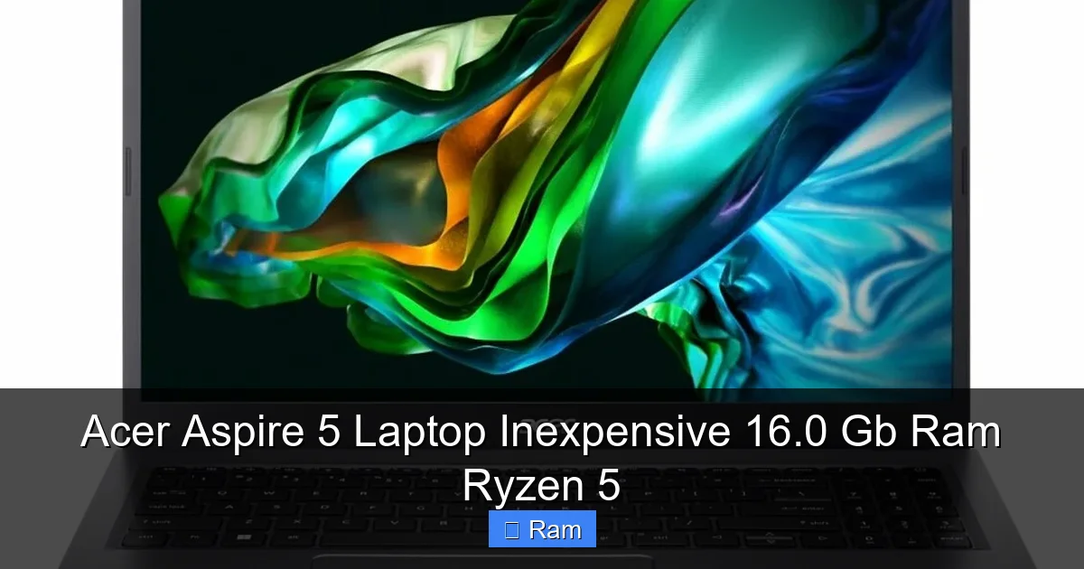 Acer Aspire 5 Laptop Inexpensive 16.0 Gb Ram Ryzen 5