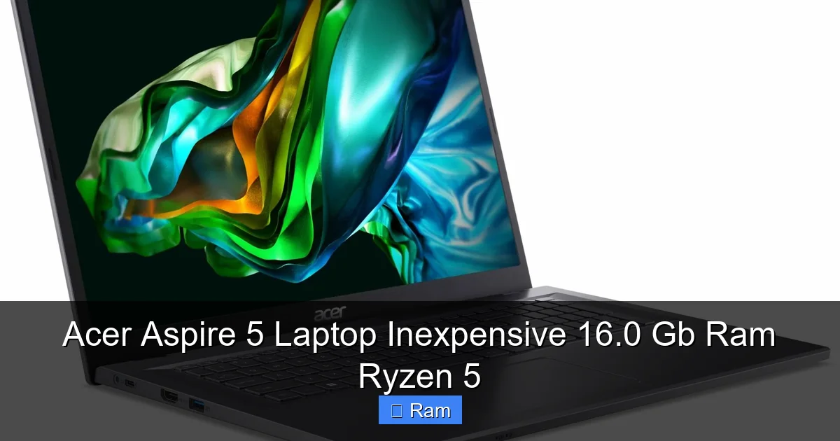 Acer Aspire 5 Laptop Inexpensive 16.0 Gb Ram Ryzen 5