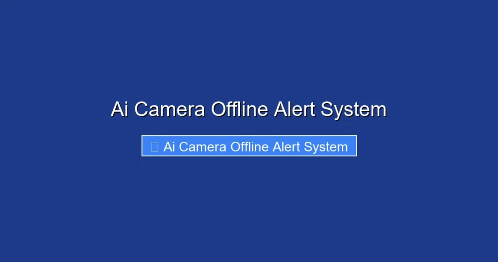 Ai Camera Offline Alert System