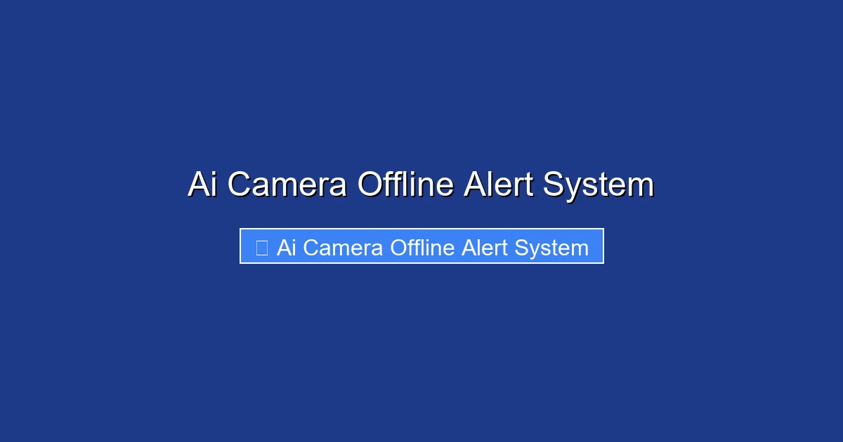 Ai Camera Offline Alert System