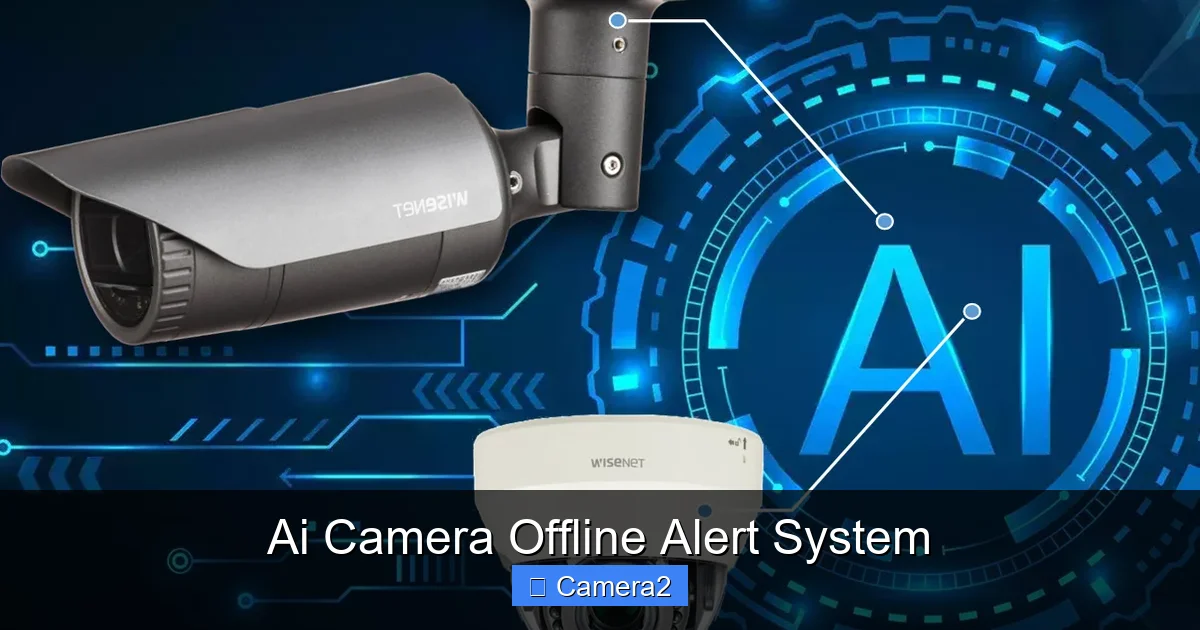 Ai Camera Offline Alert System