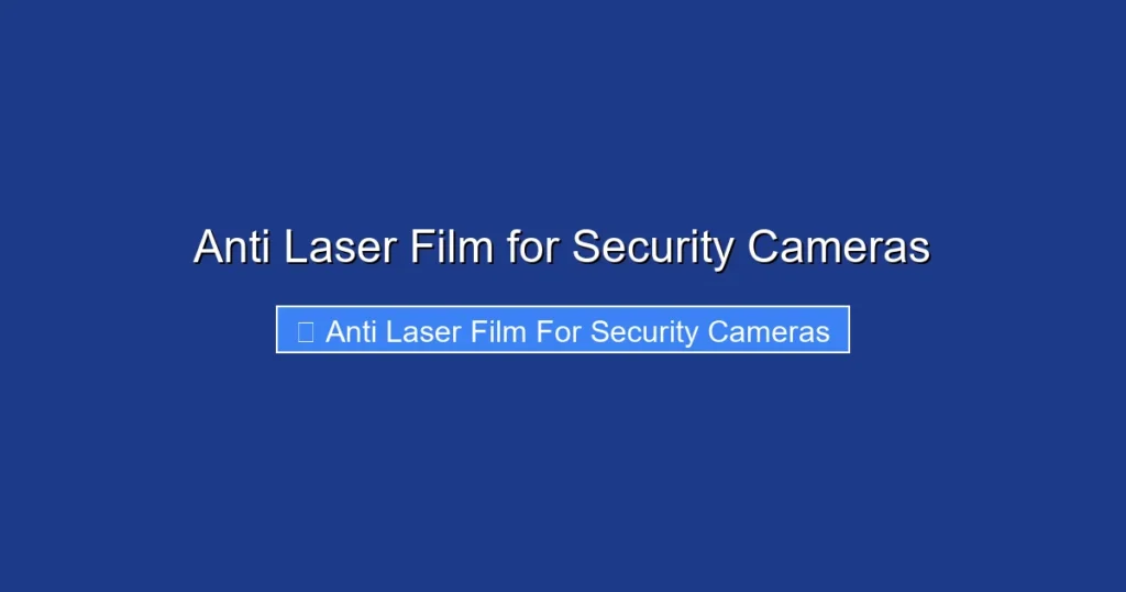 Anti Laser Film for Security Cameras