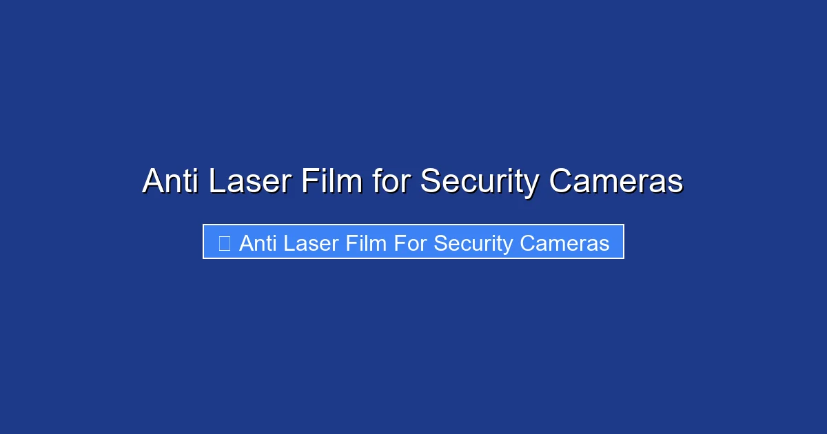 Anti Laser Film for Security Cameras