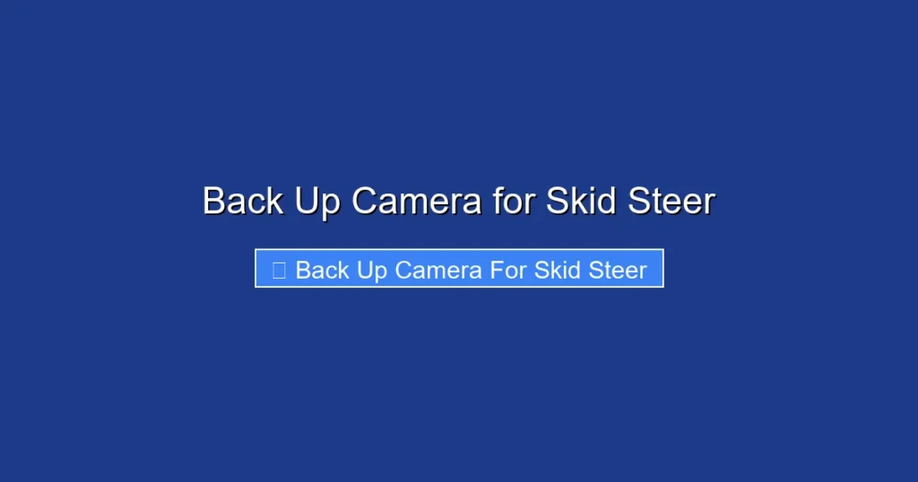 Back Up Camera for Skid Steer