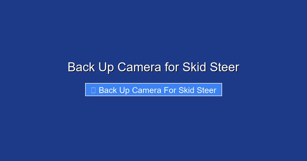Back Up Camera for Skid Steer