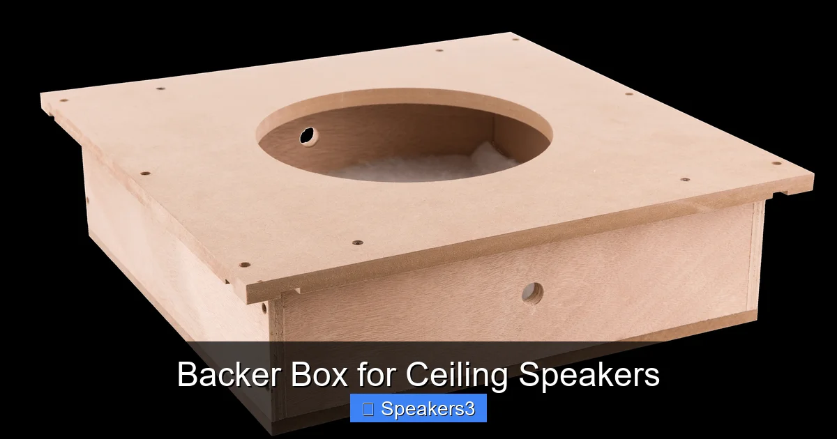 Backer Box for Ceiling Speakers