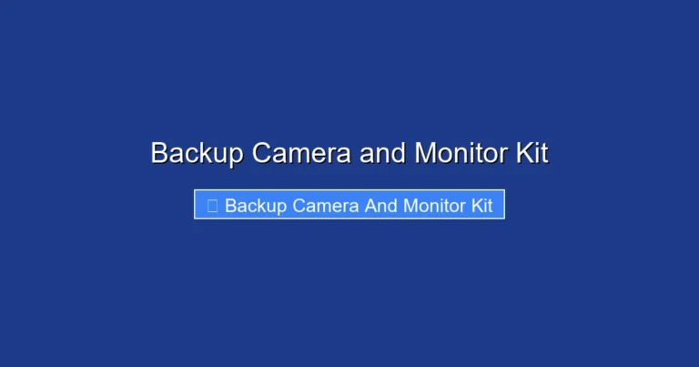 Backup Camera and Monitor Kit
