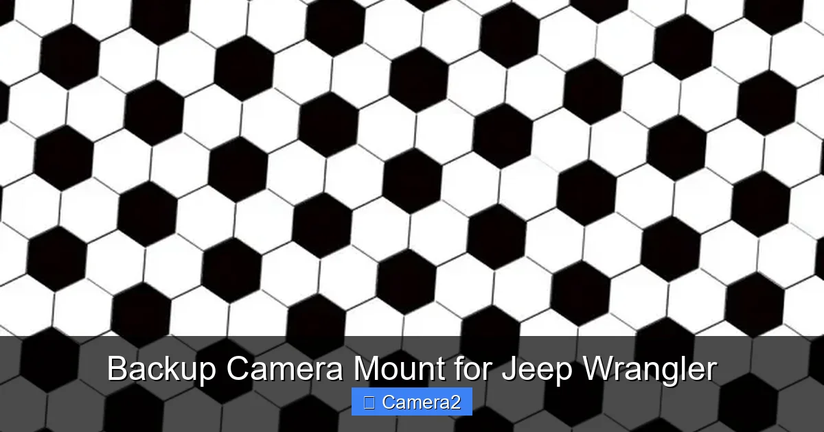 Backup Camera Mount for Jeep Wrangler