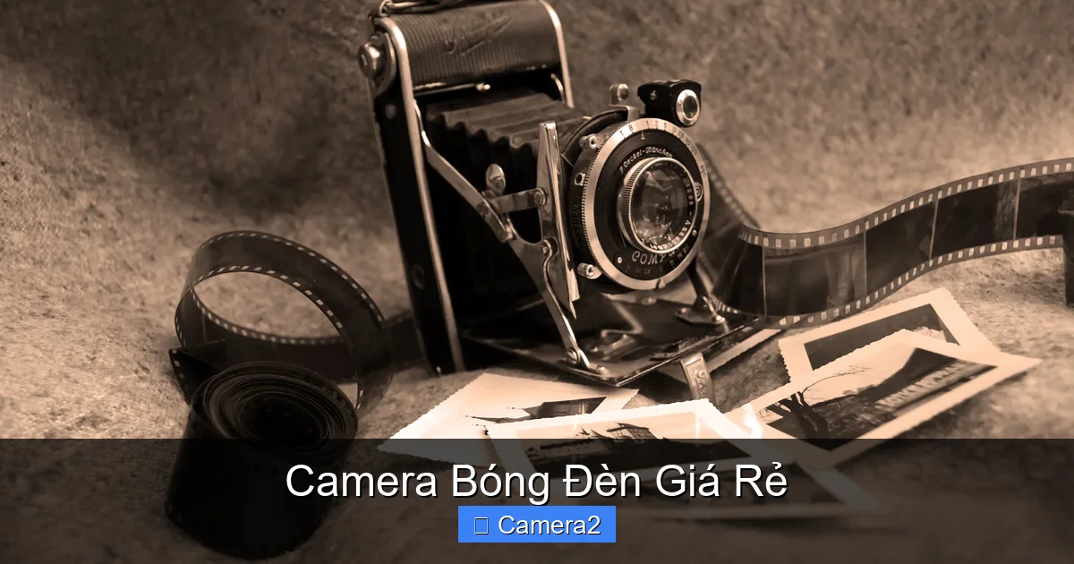 Camera Bóng Đèn Giá Rẻ