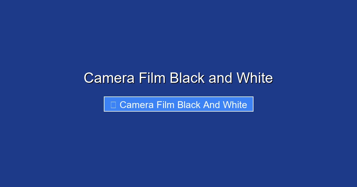 Camera Film Black and White