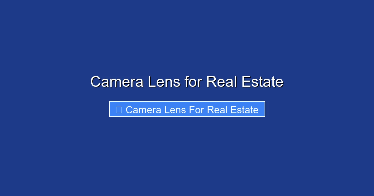 Camera Lens for Real Estate