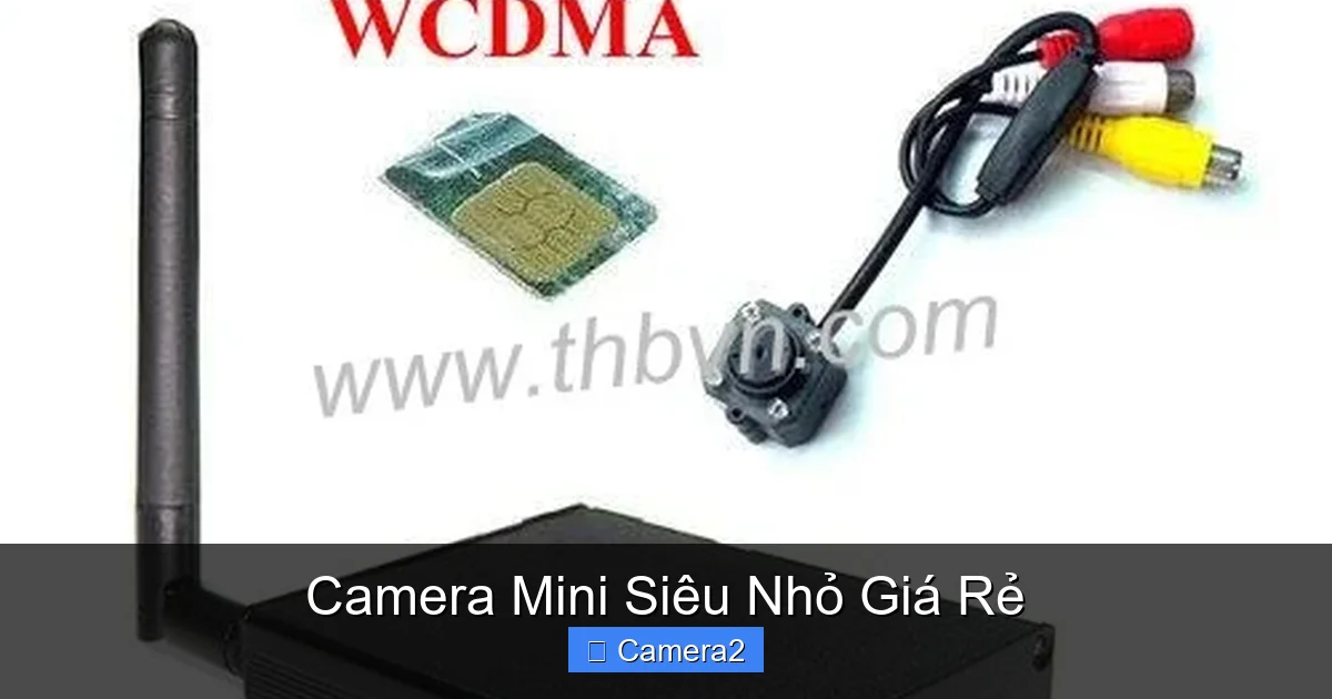 Camera Mini Siêu Nhỏ Giá Rẻ