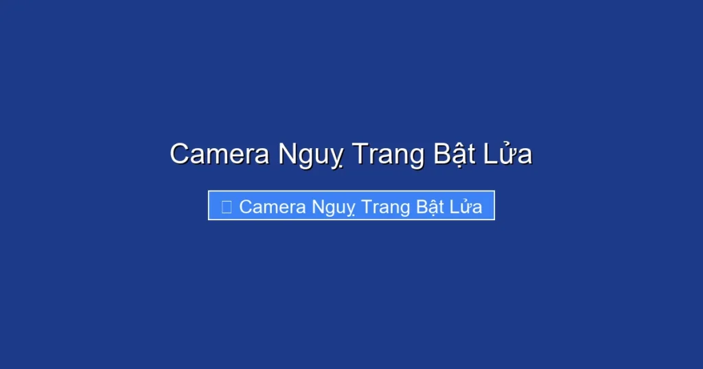 Camera Nguỵ Trang Bật Lửa