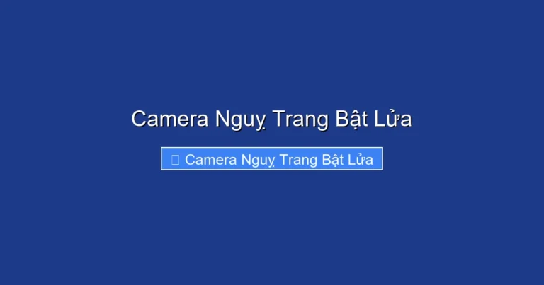 Camera Nguỵ Trang Bật Lửa